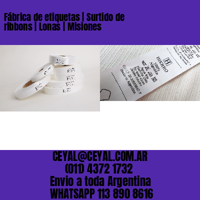 Fábrica de etiquetas | Surtido de ribbons | Lonas | Misiones