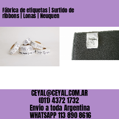 Fábrica de etiquetas | Surtido de ribbons | Lonas | Neuquen