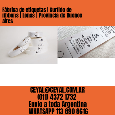 Fábrica de etiquetas | Surtido de ribbons | Lonas | Provincia de Buenos Aires