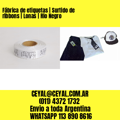 Fábrica de etiquetas | Surtido de ribbons | Lonas | Rio Negro