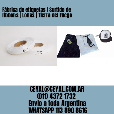 Fábrica de etiquetas | Surtido de ribbons | Lonas | Tierra del Fuego
