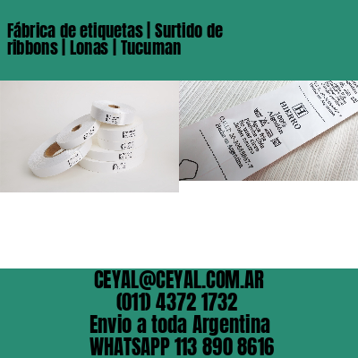 Fábrica de etiquetas | Surtido de ribbons | Lonas | Tucuman