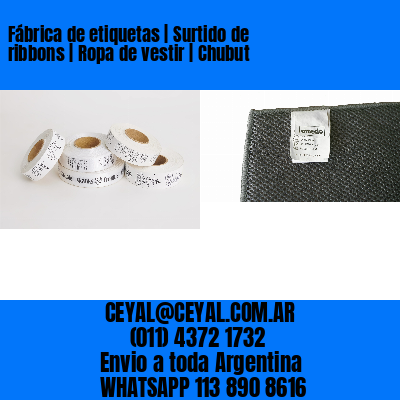 Fábrica de etiquetas | Surtido de ribbons | Ropa de vestir | Chubut