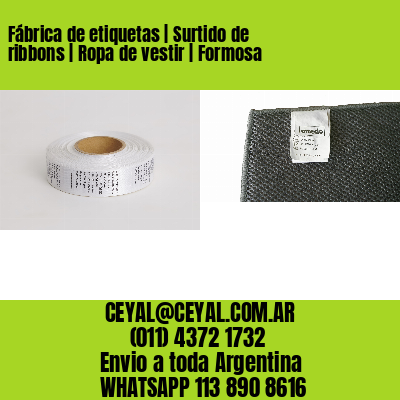Fábrica de etiquetas | Surtido de ribbons | Ropa de vestir | Formosa