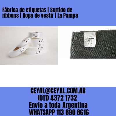 Fábrica de etiquetas | Surtido de ribbons | Ropa de vestir | La Pampa
