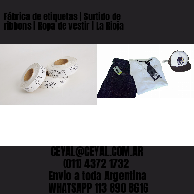 Fábrica de etiquetas | Surtido de ribbons | Ropa de vestir | La Rioja