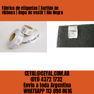 Fábrica de etiquetas | Surtido de ribbons | Ropa de vestir | Rio Negro