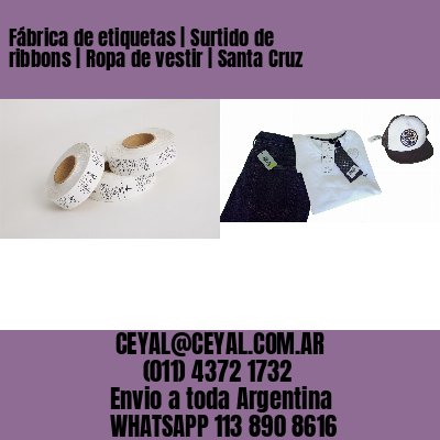Fábrica de etiquetas | Surtido de ribbons | Ropa de vestir | Santa Cruz