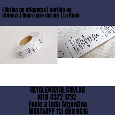 Fábrica de etiquetas | Surtido de ribbons | Ropa para dormir | La Rioja