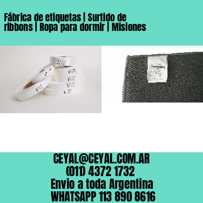 Fábrica de etiquetas | Surtido de ribbons | Ropa para dormir | Misiones