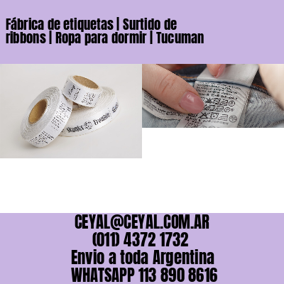 Fábrica de etiquetas | Surtido de ribbons | Ropa para dormir | Tucuman