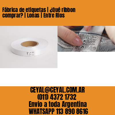 Fábrica de etiquetas | ¿Qué ribbon comprar? | Lonas | Entre Rios