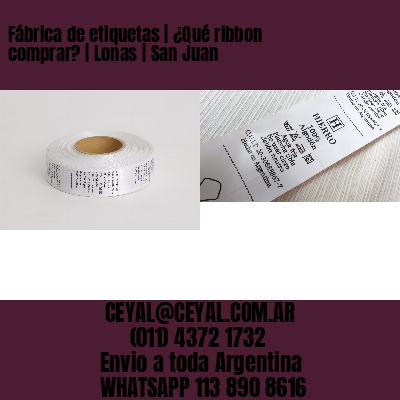 Fábrica de etiquetas | ¿Qué ribbon comprar? | Lonas | San Juan