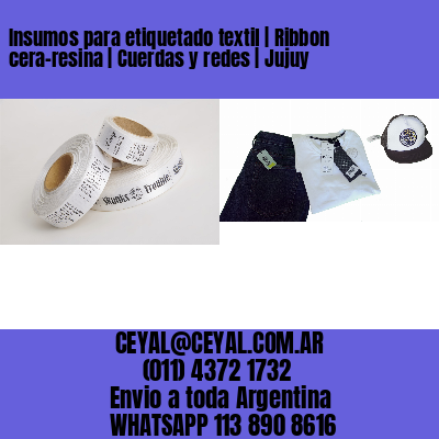 Insumos para etiquetado textil | Ribbon cera-resina | Cuerdas y redes | Jujuy