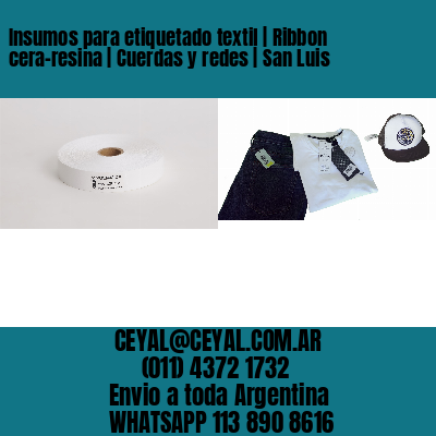 Insumos para etiquetado textil | Ribbon cera-resina | Cuerdas y redes | San Luis