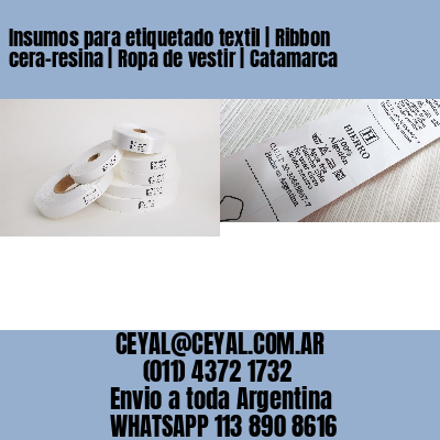 Insumos para etiquetado textil | Ribbon cera-resina | Ropa de vestir | Catamarca
