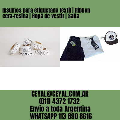 Insumos para etiquetado textil | Ribbon cera-resina | Ropa de vestir | Salta