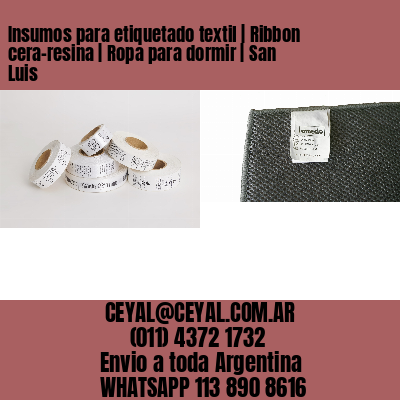 Insumos para etiquetado textil | Ribbon cera-resina | Ropa para dormir | San Luis