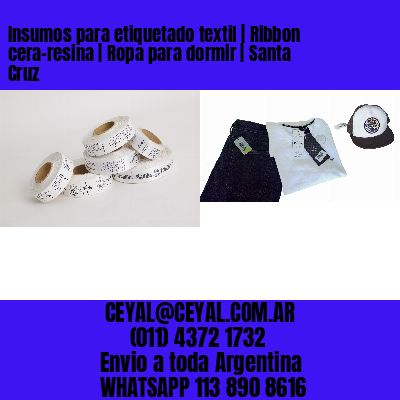 Insumos para etiquetado textil | Ribbon cera-resina | Ropa para dormir | Santa Cruz