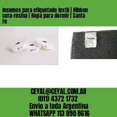 Insumos para etiquetado textil | Ribbon cera-resina | Ropa para dormir | Santa Fe