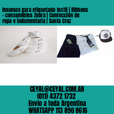 Insumos para etiquetado textil | Ribbons – consumibles Zebra | Confección de ropa e indumentaria | Santa Cruz