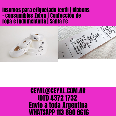 Insumos para etiquetado textil | Ribbons – consumibles Zebra | Confección de ropa e indumentaria | Santa Fe