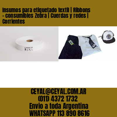 Insumos para etiquetado textil | Ribbons – consumibles Zebra | Cuerdas y redes | Corrientes