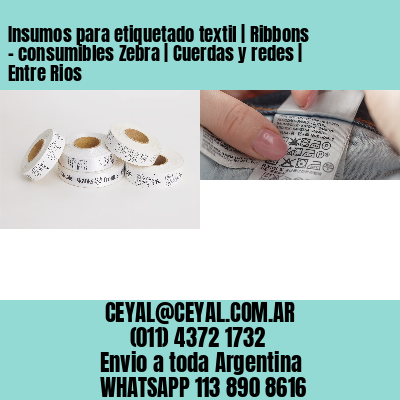 Insumos para etiquetado textil | Ribbons – consumibles Zebra | Cuerdas y redes | Entre Rios