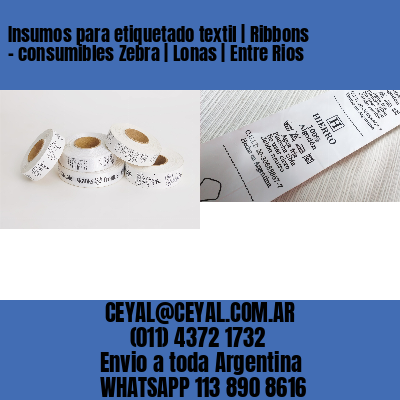 Insumos para etiquetado textil | Ribbons – consumibles Zebra | Lonas | Entre Rios