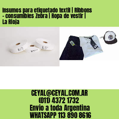 Insumos para etiquetado textil | Ribbons – consumibles Zebra | Ropa de vestir | La Rioja