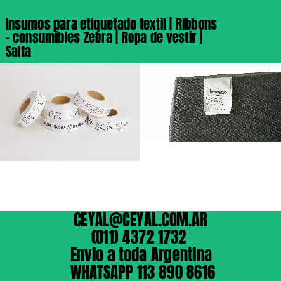 Insumos para etiquetado textil | Ribbons – consumibles Zebra | Ropa de vestir | Salta