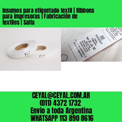 Insumos para etiquetado textil | Ribbons para impresoras | Fabricación de textiles | Salta