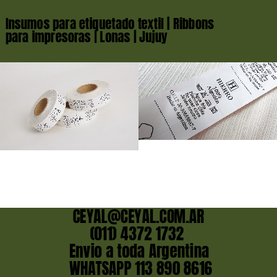 Insumos para etiquetado textil | Ribbons para impresoras | Lonas | Jujuy