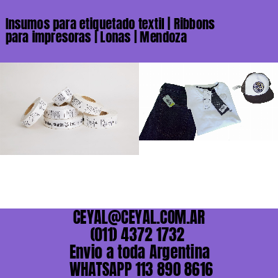 Insumos para etiquetado textil | Ribbons para impresoras | Lonas | Mendoza