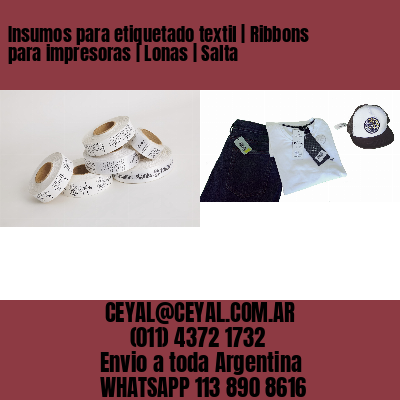 Insumos para etiquetado textil | Ribbons para impresoras | Lonas | Salta