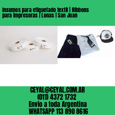 Insumos para etiquetado textil | Ribbons para impresoras | Lonas | San Juan