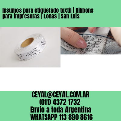 Insumos para etiquetado textil | Ribbons para impresoras | Lonas | San Luis