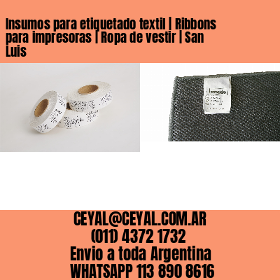 Insumos para etiquetado textil | Ribbons para impresoras | Ropa de vestir | San Luis