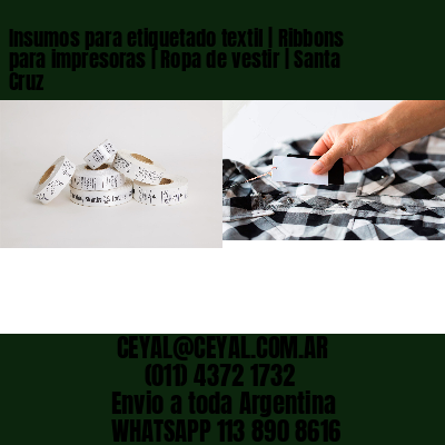Insumos para etiquetado textil | Ribbons para impresoras | Ropa de vestir | Santa Cruz