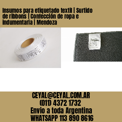 Insumos para etiquetado textil | Surtido de ribbons | Confección de ropa e indumentaria | Mendoza