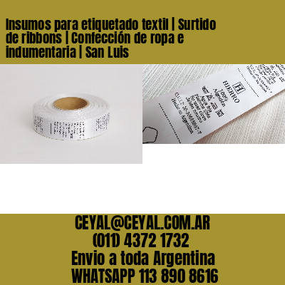 Insumos para etiquetado textil | Surtido de ribbons | Confección de ropa e indumentaria | San Luis
