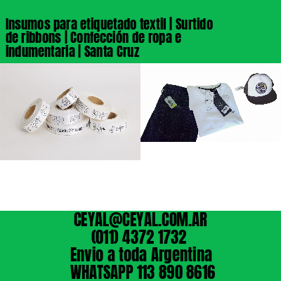 Insumos para etiquetado textil | Surtido de ribbons | Confección de ropa e indumentaria | Santa Cruz