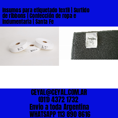 Insumos para etiquetado textil | Surtido de ribbons | Confección de ropa e indumentaria | Santa Fe