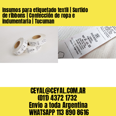 Insumos para etiquetado textil | Surtido de ribbons | Confección de ropa e indumentaria | Tucuman