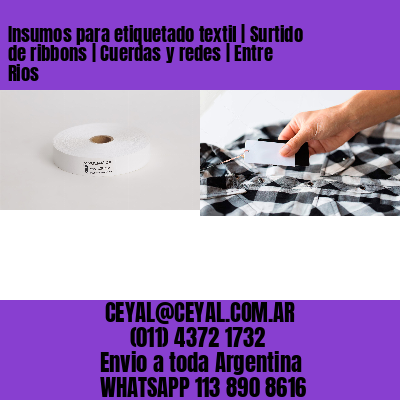 Insumos para etiquetado textil | Surtido de ribbons | Cuerdas y redes | Entre Rios