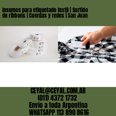 Insumos para etiquetado textil | Surtido de ribbons | Cuerdas y redes | San Juan