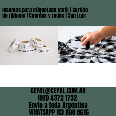 Insumos para etiquetado textil | Surtido de ribbons | Cuerdas y redes | San Luis