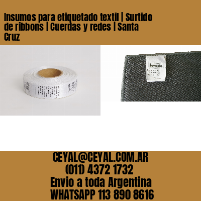 Insumos para etiquetado textil | Surtido de ribbons | Cuerdas y redes | Santa Cruz