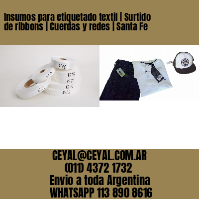 Insumos para etiquetado textil | Surtido de ribbons | Cuerdas y redes | Santa Fe