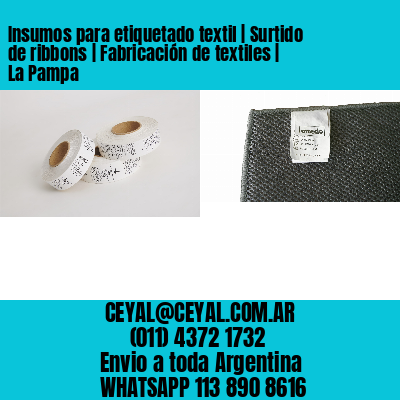 Insumos para etiquetado textil | Surtido de ribbons | Fabricación de textiles | La Pampa